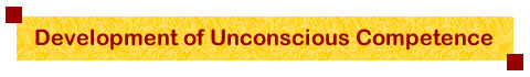 Development of Unconscious Competence
